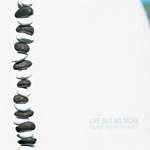 Life But No More